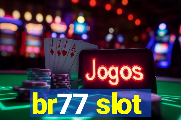 br77 slot